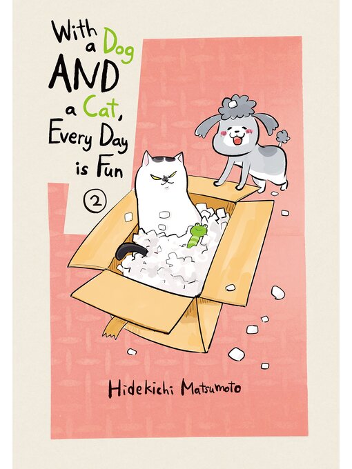 Title details for With a Dog AND a Cat， Every Day is Fun, Volume 2 by Hidekichi Matsumoto - Available